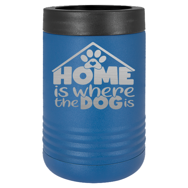 Home is where the dog is.