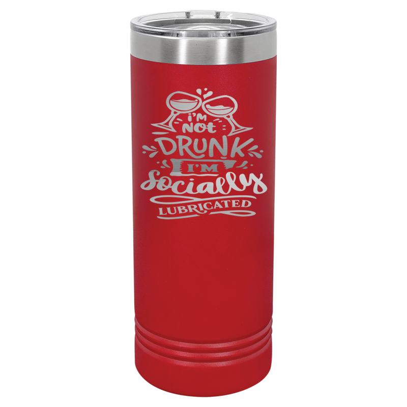I'm not drunk, I'm socially lubricated.