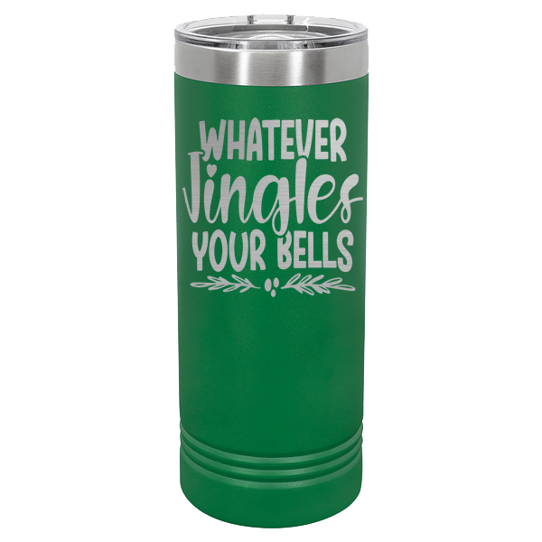 Whatever jingles your bells.
