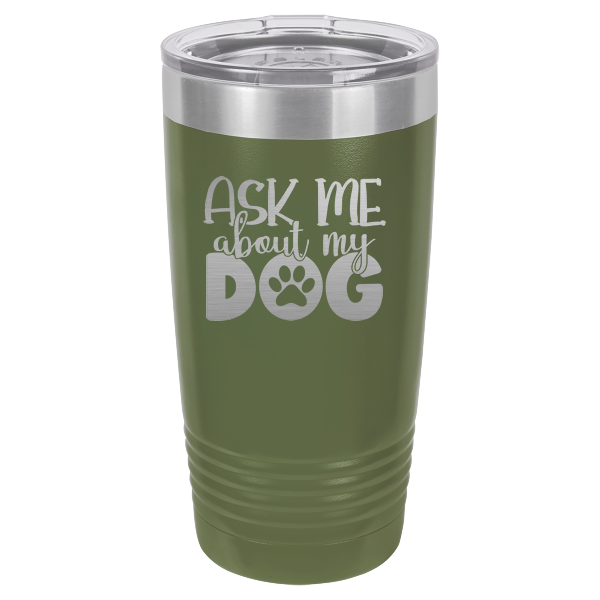 Ask me about my dog.