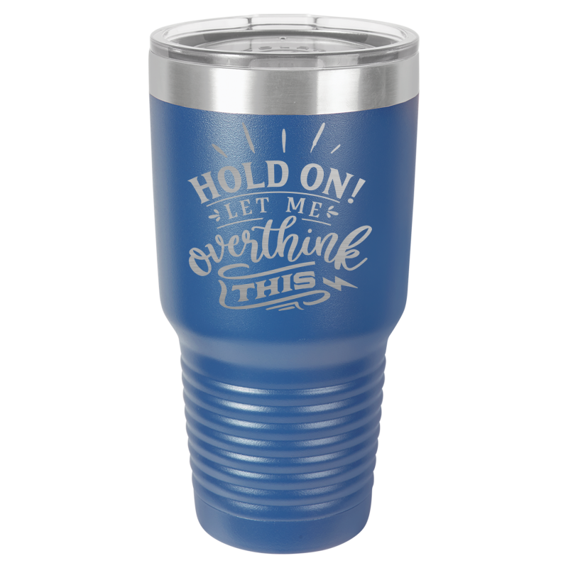 Hold on ! Let me overthink this.