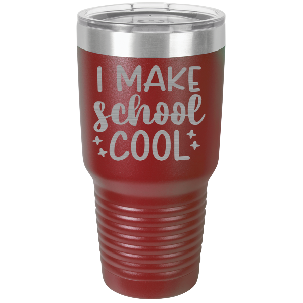 I make school cool.