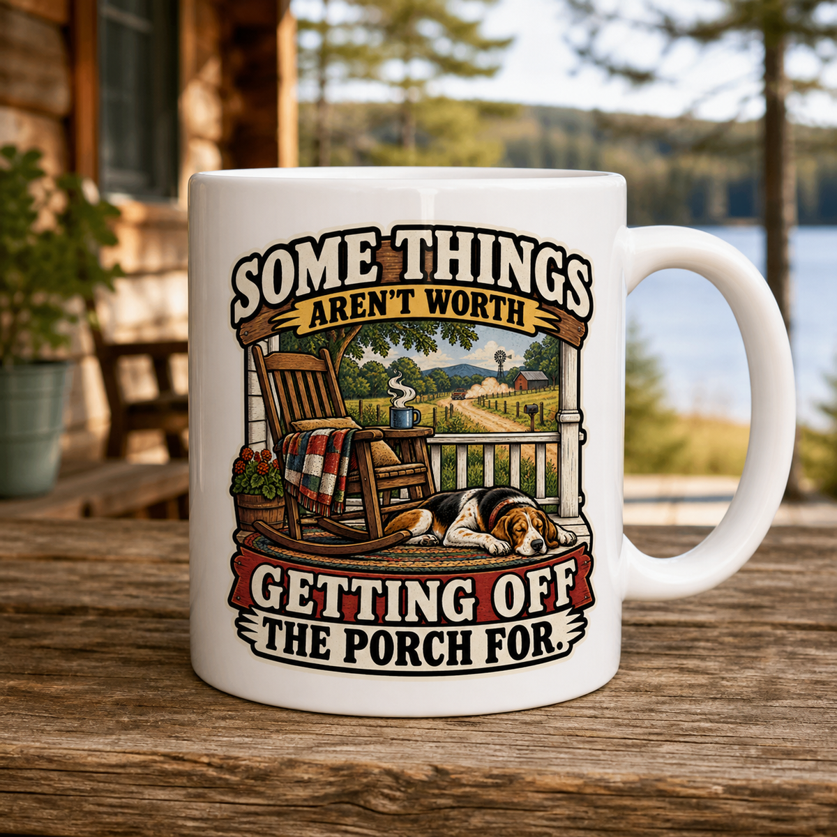 Not Worth Getting Off the Porch 15oz White Coffee Mug