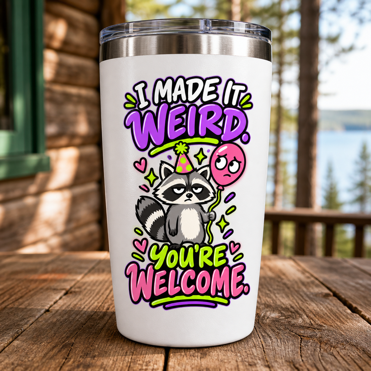 I Made It Weird You're Welcome 20oz Polar Camel Tumbler in White