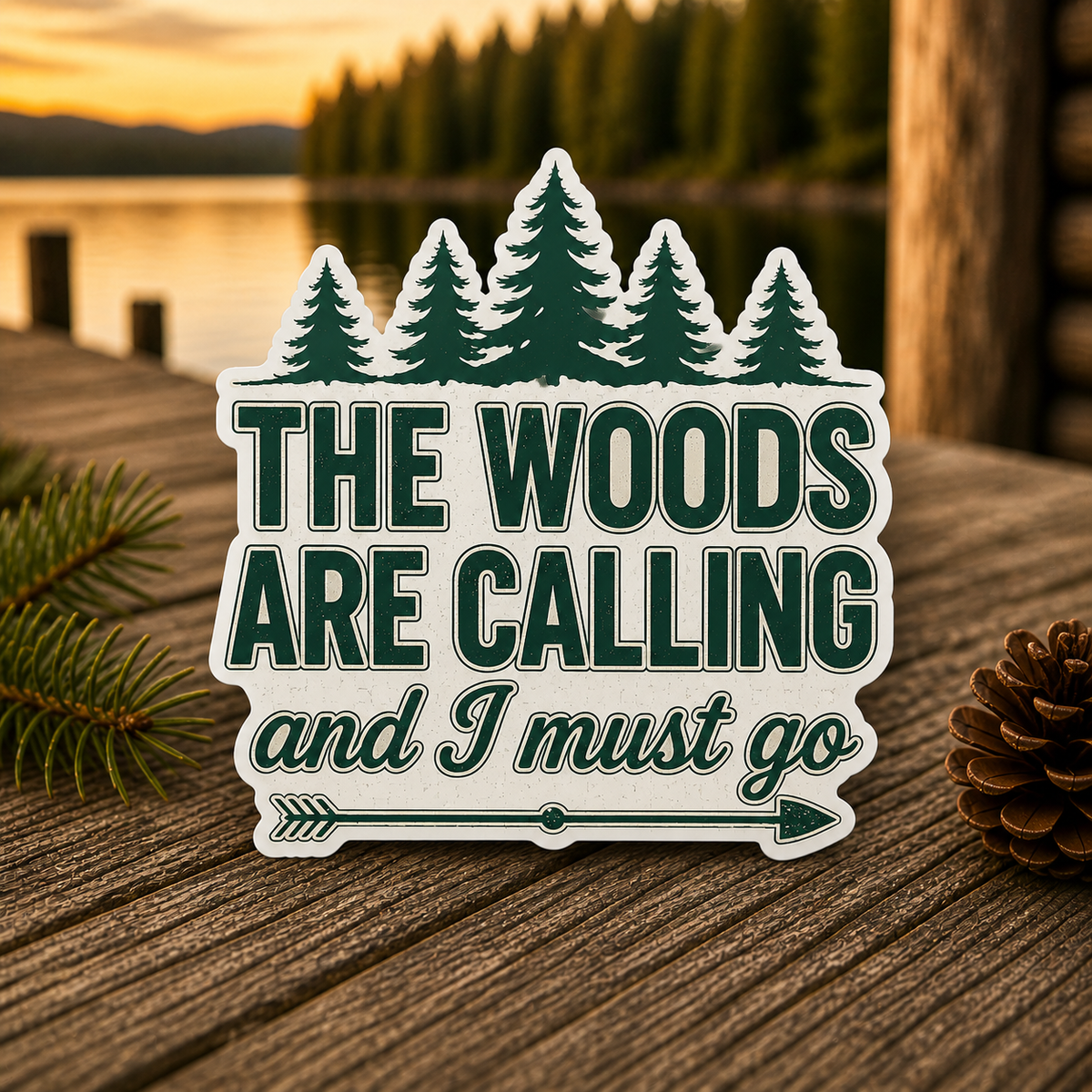 The Woods Are Calling and I Must Go Die-Cut Sticker