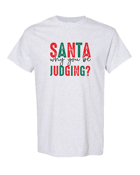 Santa why you be judging 2 ?