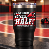 Here to Yell Half | JL Youth Wrestling 20 oz Polar Camel Tumbler