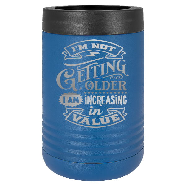 I'm not getting older, I am increasing in value.