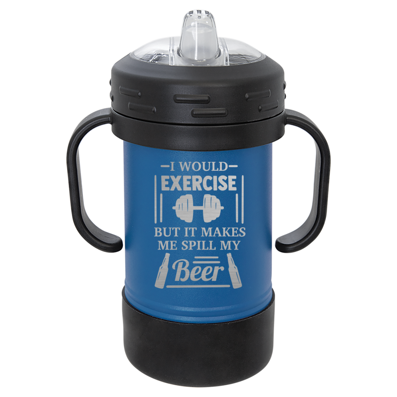 I would exercise, but it makes me spill my beer.