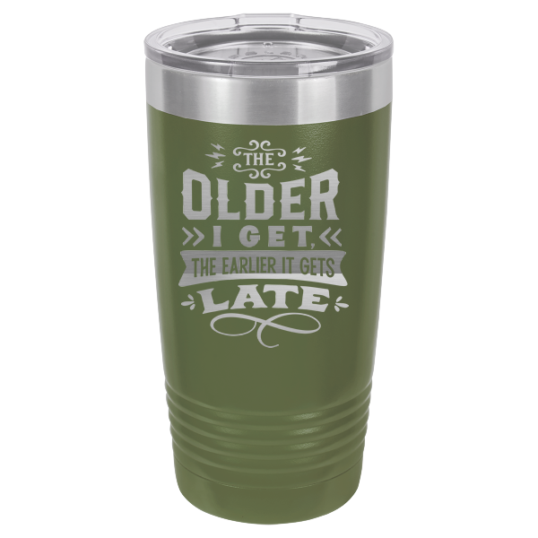 The older I get, the earlier it gets late.