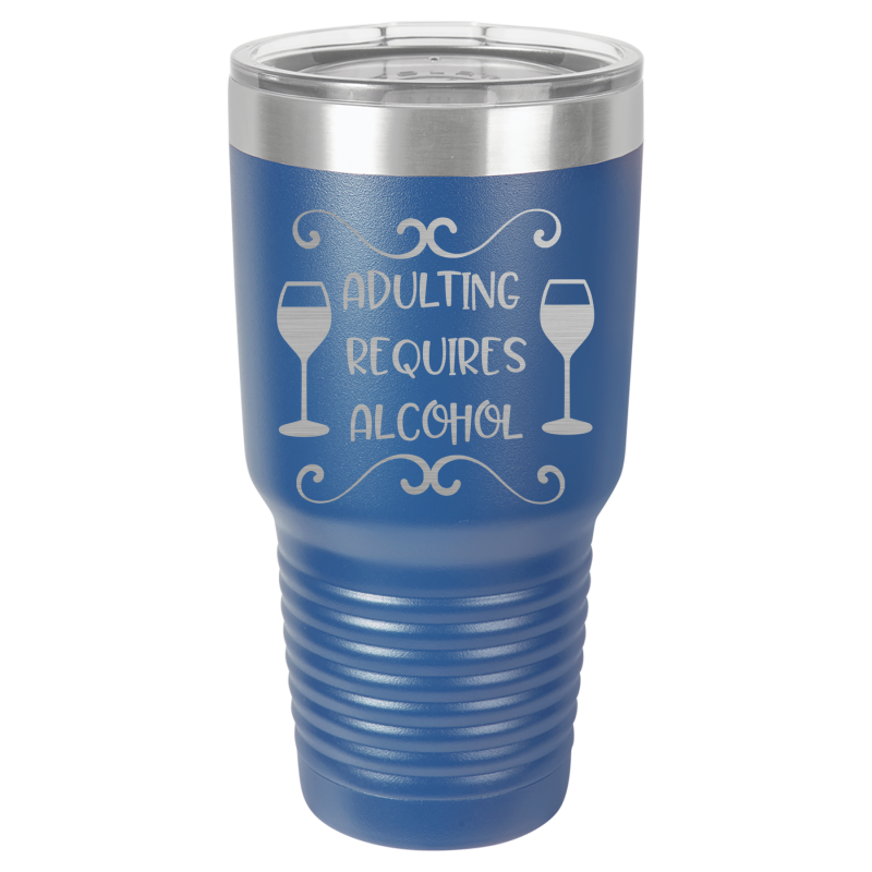 Adulting requires alcohol.