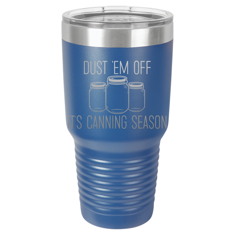 Dust 'Em Off, It's Canning Season
