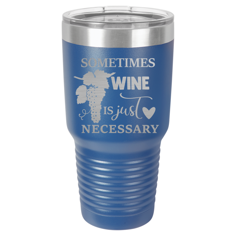 Sometimes wine is just necessary.