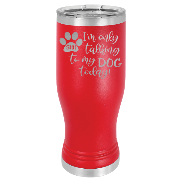 I'm only talking to me dog today.