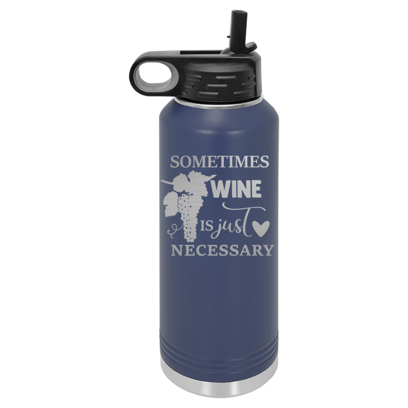 Sometimes wine is just necessary.