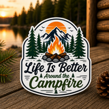 Life Is Better Around the Campfire Die-Cut Sticker