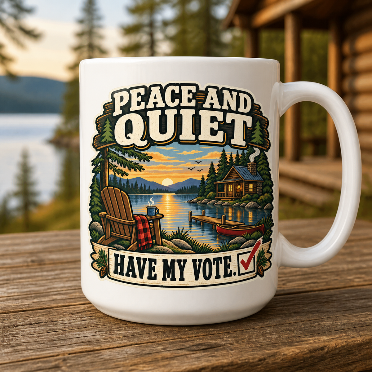 Peace and Quiet Have My Vote 15oz White Coffee Mug