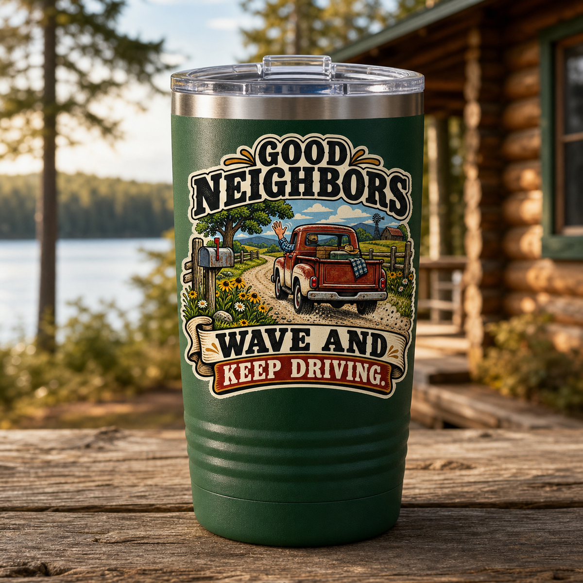Good Neighbors Wave and Keep Driving 20oz Polar Camel Tumbler in Dark Green
