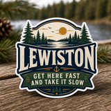 Lewiston Get Here Fast and Take It Slow Die-Cut Sticker