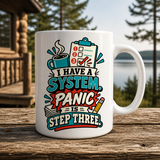 Panic Is Step Three 15oz White Coffee Mug