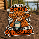 Coffee and Less Conversation Die-Cut Sticker