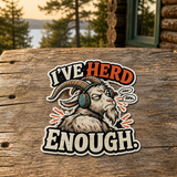 I've Herd Enough Die-Cut Sticker